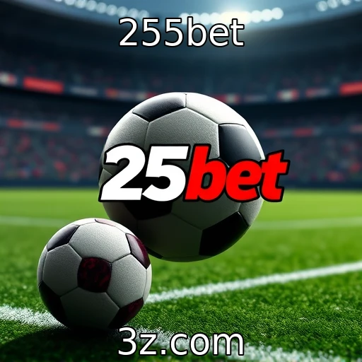 255bet Apostas Esportivas: Como Análises Profundas Podem Garantir Sucesso